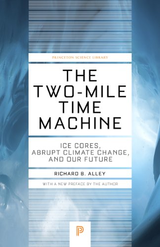 Two-Mile Time Machine Ice Cores, Abrupt Climate Change, and Our Future - Updated Edition  2015 (Revised) 9780691160832 Front Cover