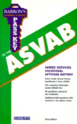 Pass Key to the ASVAB : Armed Services Vocational Aptitude Battery 3rd 2001 9780764107832 Front Cover