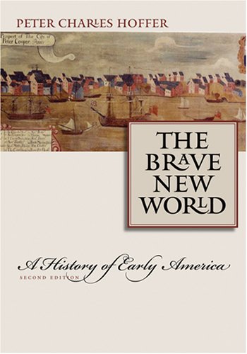 Brave New World A History of Early America 2nd 2007 9780801884832 Front Cover