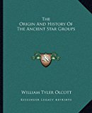 Origin and History of the Ancient Star Groups  N/A 9781162847832 Front Cover