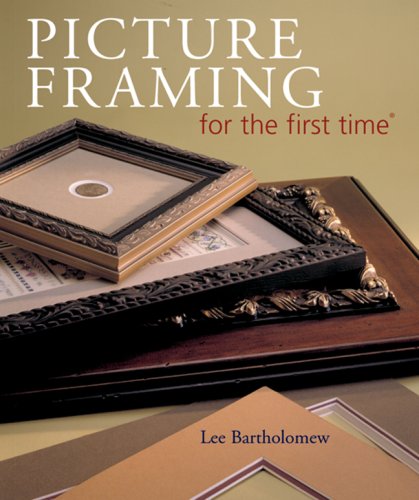 Picture Framing for the First Timeï¿½   2005 9781402727832 Front Cover