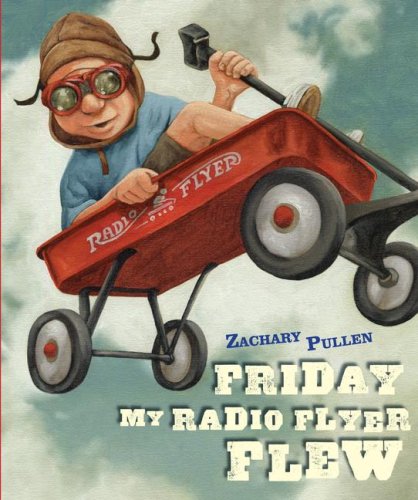Friday My Radio Flyer Flew   2008 9781416939832 Front Cover