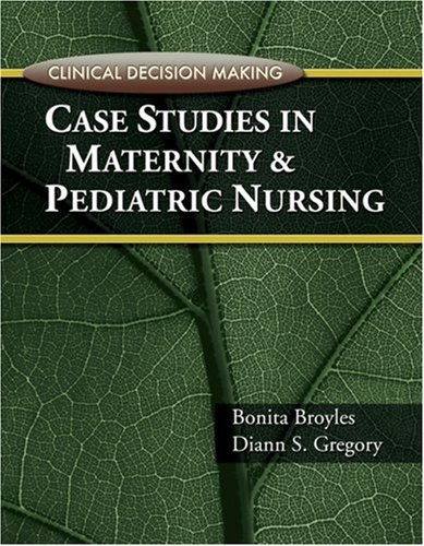 Case Studies in Maternity and Pediatric Nursing   2009 9781435439832 Front Cover