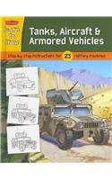 Tanks, Aircraft & Armored Vehicles:   2013 9781936309832 Front Cover