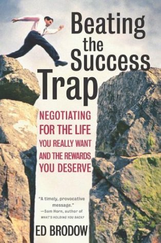 Beating the Success Trap Negotiating for the Life You Really Want and the Rewards You Deserve N/A 9780060008833 Front Cover