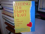 Feeding the Empty Heart Adult Children and Compulsive Eating N/A 9780062554833 Front Cover