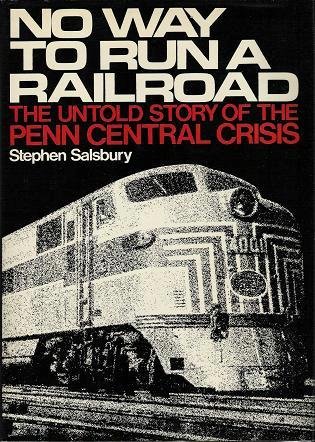 No Way to Run a Railroad Inside the Penn Central Crisis  1982 9780070544833 Front Cover