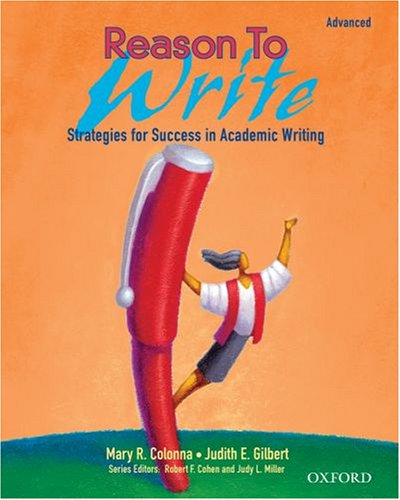 Reason to Write: Advanced Strategies for Success in Academic Writing  2005 (Student Manual, Study Guide, etc.) 9780194365833 Front Cover