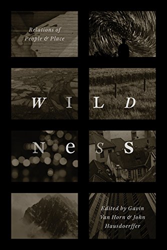 Wildness Relations of People and Place  2017 9780226444833 Front Cover