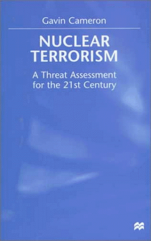 Nuclear Terrorism A Threat Assessment for the 21st Century  1999 (Revised) 9780312219833 Front Cover