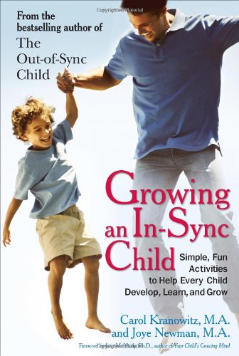 Growing an in-Sync Child Simple, Fun Activities to Help Every Child Develop, Learn, and Grow  2010 9780399535833 Front Cover