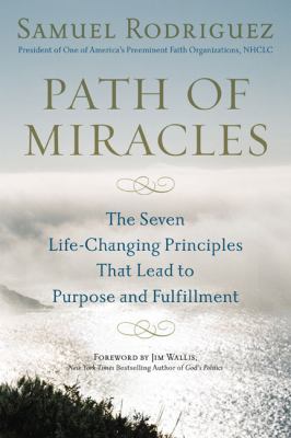 Path of Miracles The Seven Life-Changing Principles That Lead to Purpose AndFulfillment N/A 9780451228833 Front Cover