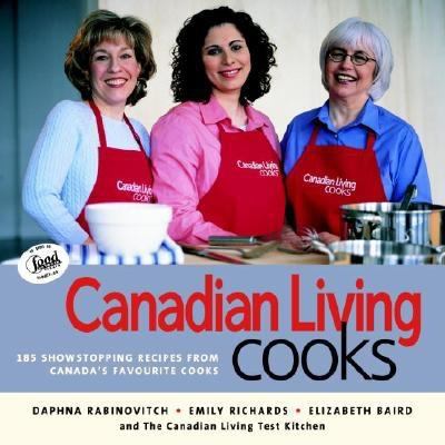 Canadian Living Cooks : 185 Show-Stopping Recipes from Canada's Favourite Cooks  2003 9780679312833 Front Cover