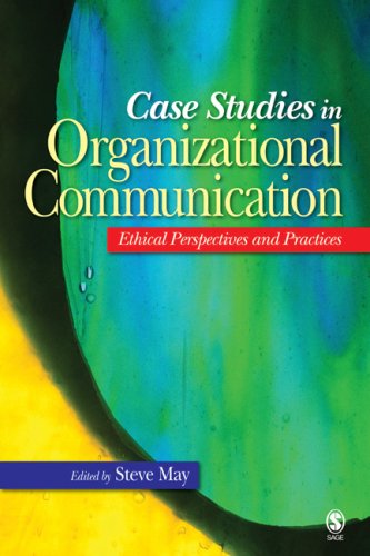 Case Studies in Organizational Communication Ethical Perspectives and Practices  2006 9780761929833 Front Cover