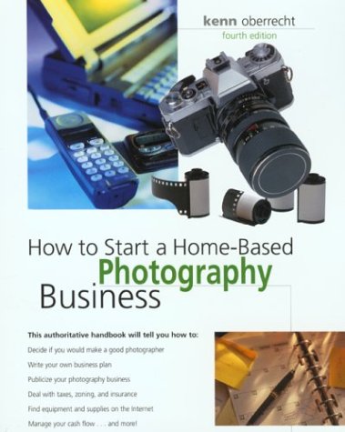 How to Start a Home-Based Photography Business  4th 2003 9780762724833 Front Cover