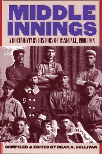 Middle Innings A Documentary History of Baseball, 1900-1948 N/A 9780803292833 Front Cover