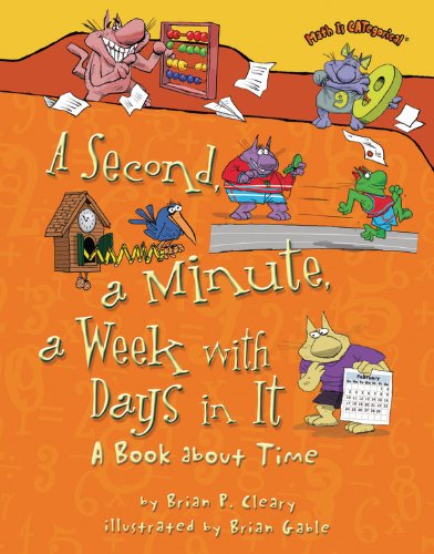 A Second, a Minute, a Week With Days in It: A Book About Time  2013 9780822578833 Front Cover