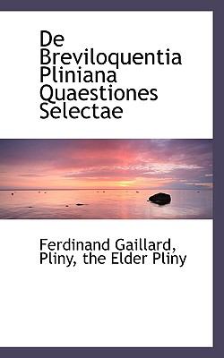 De Breviloquentia Pliniana Quaestiones Selectae  2009 9781110162833 Front Cover