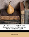 Dissertation on the Governments, Manners, and Spirit of Asi  N/A 9781178793833 Front Cover