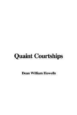 Quaint Courtships:   2004 9781414275833 Front Cover