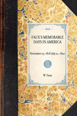 Faux's Memorable Days in America Reprint of the Original Edition: London 1823 Reprint  9781429000833 Front Cover