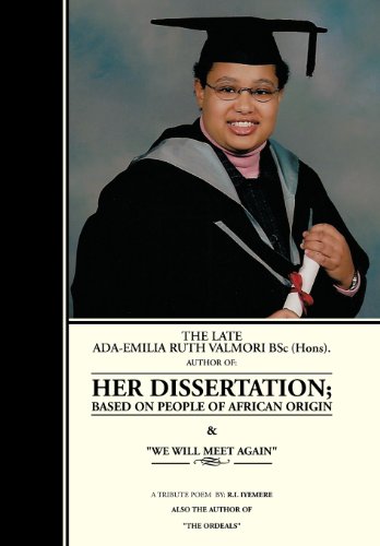 The Late Ada-emilia Ruth Valmori Bsc.hons. Her Dissertation:   2013 9781479766833 Front Cover