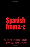 Spanish from A-Z  N/A 9781481899833 Front Cover