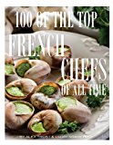 100 of the Top French Chefs of All Time  N/A 9781493638833 Front Cover