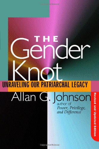 Gender Knot Revised Ed Unraveling Our Patriarchal Legacy 2nd 2005 (Revised) 9781592133833 Front Cover
