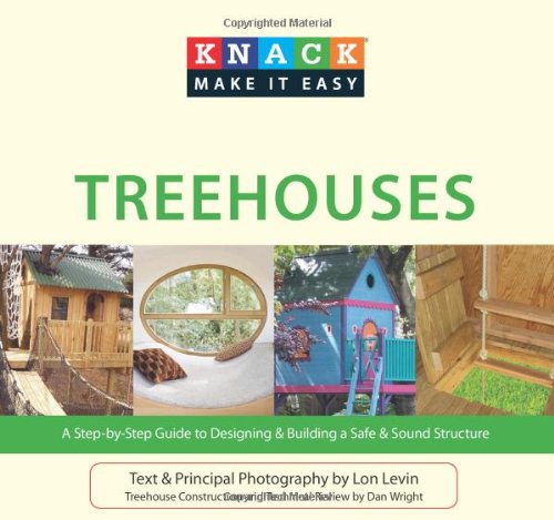 Knack Treehouses A Step-by-Step Guide to Designing and Building a Safe and Sound Structure  2010 9781599217833 Front Cover