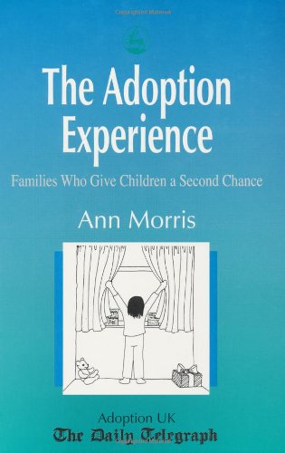 Adoption Experience Families Who Give Children a Second Chance  1999 9781853027833 Front Cover