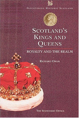 Scotland's Kings and Queens: Their Lives and Times  1998 9780114957834 Front Cover