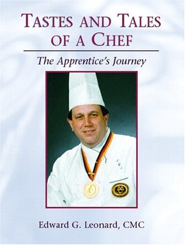 Tastes and Tales of a Chef The Apprentice's Journey  2005 9780131196834 Front Cover