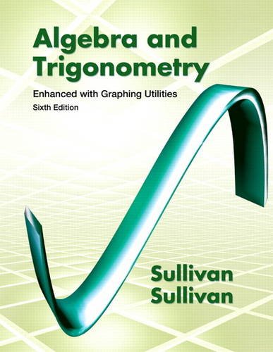 Algebra and Trigonometry Enhanced with Graphing Utilities  6th 2013 (Revised) 9780321784834 Front Cover