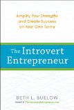 Introvert Entrepreneur Amplify Your Strengths and Create Success on Your Own Terms  2015 9780399174834 Front Cover