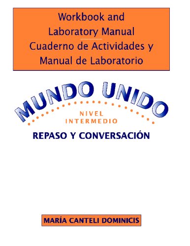 Workbook and Laboratory Manual Cuaderno de Actividades y Manual de Laboratorio to Accompany Mundo Unido: Repaso y Conversacion, Nivel Intermedio   1996 9780471584834 Front Cover