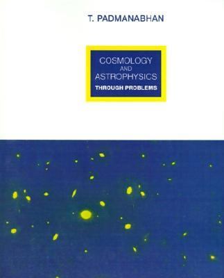 Cosmology and Astrophysics Through Problems   1996 9780521467834 Front Cover