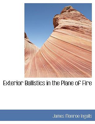 Exterior Ballistics in the Plane of Fire:   2008 9780554450834 Front Cover
