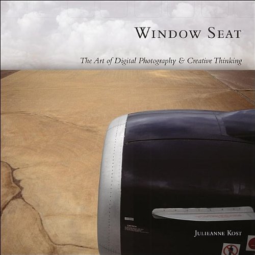 Window Seat The Art of Digital Photography and Creative Thinking  2006 9780596100834 Front Cover