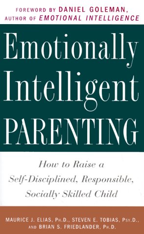 Emotionally Intelligent Parenting How to Raise a Self-Disciplined, Responsible, Socially Skilled Child N/A 9780609804834 Front Cover