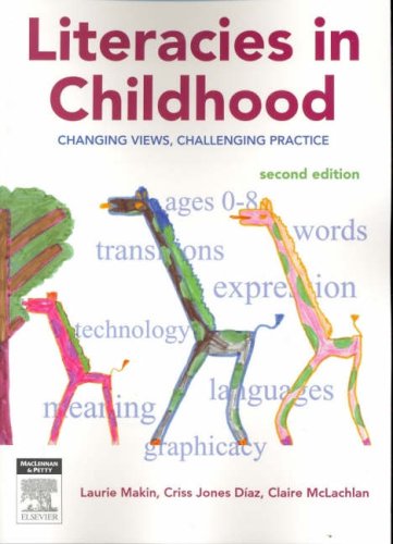 Literacies in Childhood Changing Views, Challenging Practice 2nd 2008 (Revised) 9780729537834 Front Cover