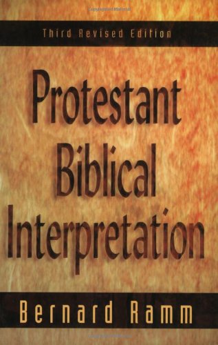 Protestant Biblical Interpretation A Textbook of Hermeneutics 3rd (Reprint) 9780801020834 Front Cover
