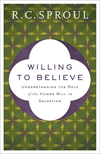 Willing to Believe Understanding the Role of the Human Will in Salvation N/A 9780801075834 Front Cover