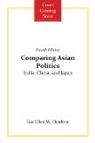 Comparing Asian Politics India, China, and Japan 4th 2015 9780813348834 Front Cover