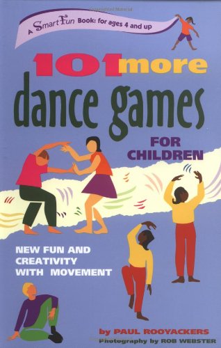 101 More Dance Games for Children New Fun and Creativity with Movement  2003 9780897933834 Front Cover