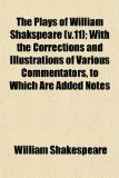 Plays of William Shakspeare; with the Corrections and Illustrations of Various Commentators, to Which Are Added Notes  N/A 9781153090834 Front Cover
