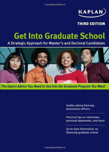 Get into Graduate School A Strategic Approach for Master's and Doctoral Candidates 3rd 2008 9781427797834 Front Cover