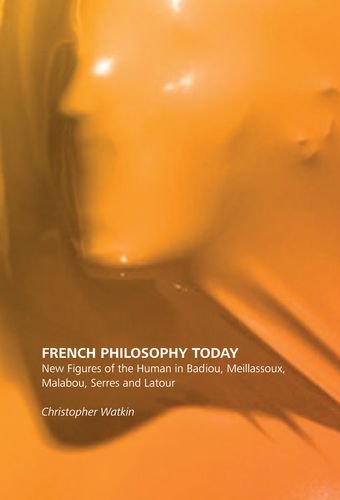 French Philosophy Today New Figures of the Human in Badiou, Meillassoux, Malabou, Serres and Latour  2016 9781474425834 Front Cover