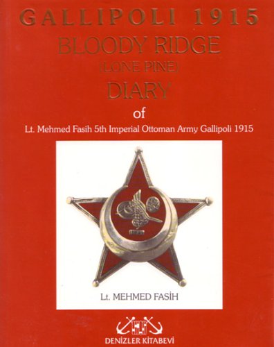 Gallipoli 1915 Bloody Ridge Diary of Lt. Mehmed Fasih  2003 9789759481834 Front Cover