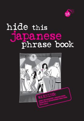 Hide This Japanese Phrase Book   2009 9789812685834 Front Cover